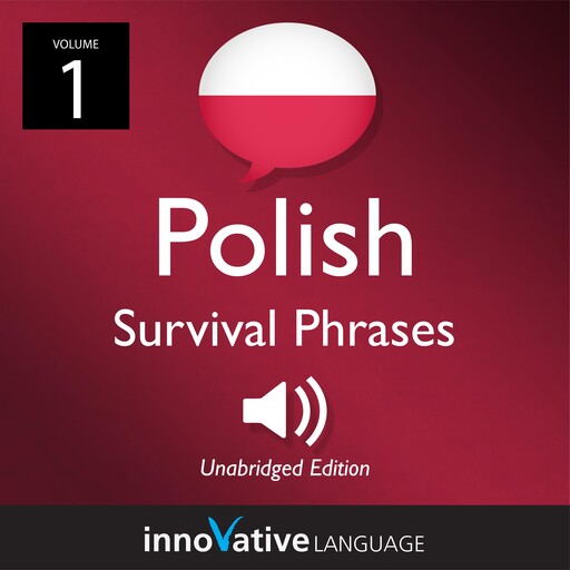 Learn Polish: Polish Survival Phrases, Volume 1, Innovative Language Learning, PolishPod101.com