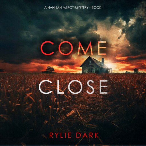 Come Close (A Hannah Mercy FBI Suspense Thriller—Book One), Rylie Dark
