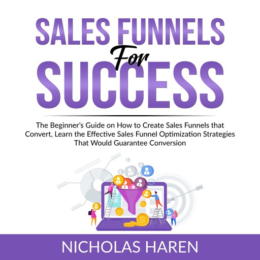 Sales Funnels for Success, Nicholas Haren