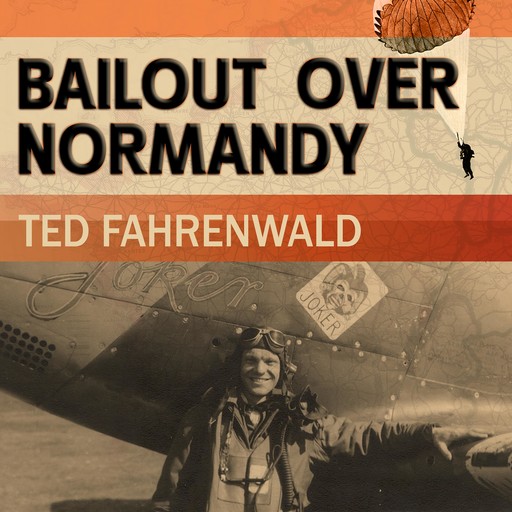 Bailout Over Normandy, Ted Fahrenwald