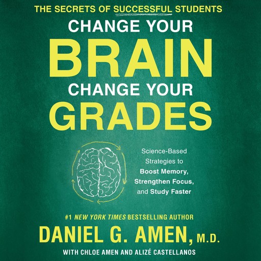 Change Your Brain, Change Your Grades, Daniel Amen