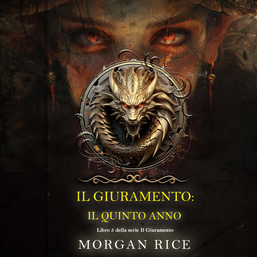 Il Giuramento: Il Quinto Anno (Libro 5 della serie Il Giuramento), Morgan Rice