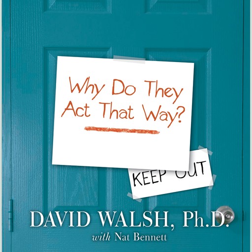 WHY Do They Act That Way?, Nat Bennett, David Walsh Ph.D.