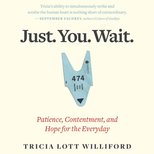 Just. You. Wait., Tricia Lott Williford