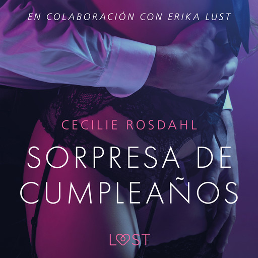 Sorpresa de cumpleaños - Un relato erótico, Cecilie Rosdahl