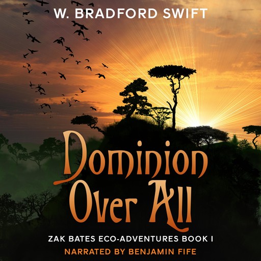 Dominion Over All, W. Bradford Swift