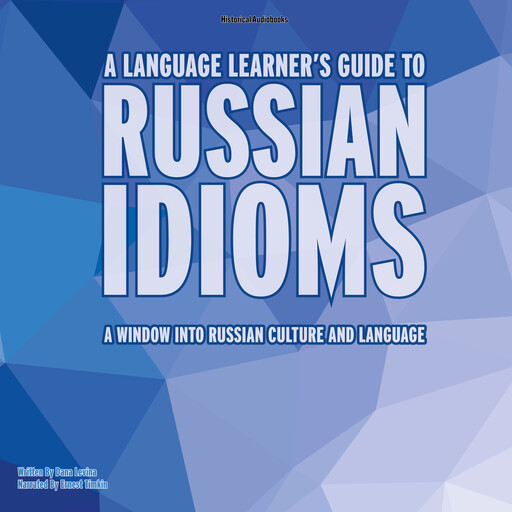 A Language Learner's Guide to Russian Idioms, Dana Levina