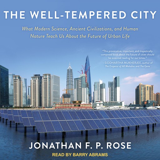 The Well-Tempered City, Jonathan F.P. Rose