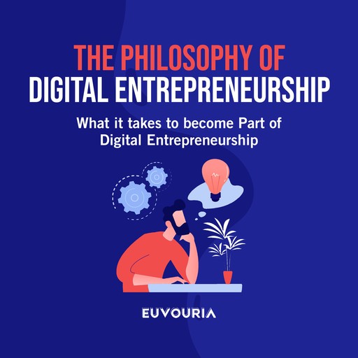 The Philosophy of Digital Entrepreneurship, Euvouria LLC