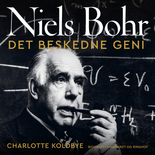 Niels Bohr - Det beskedne geni, Charlotte Koldbye