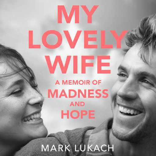 My Lovely Wife, Mark Lukach