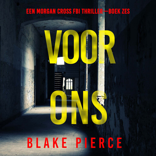 Voor Ons (Een Morgan Cross FBI Thriller—Boek Zes), Blake Pierce
