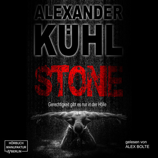 Stone - Gerechtigkeit gibt es nur in der Hölle (ungekürzt), Alexander Kühl