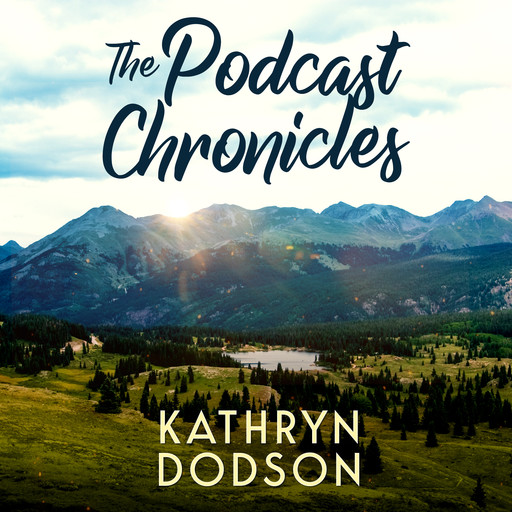 The Podcast Chronicles, Kathryn Dodson