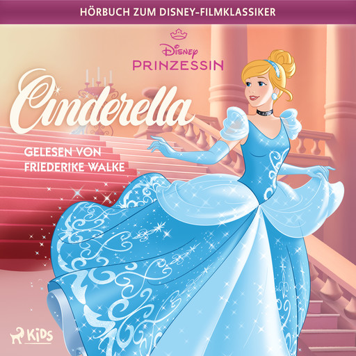 Cinderella: Das Original–Hörbuch zum Disney–Filmklassiker, Disney, Melissa Lagonegro