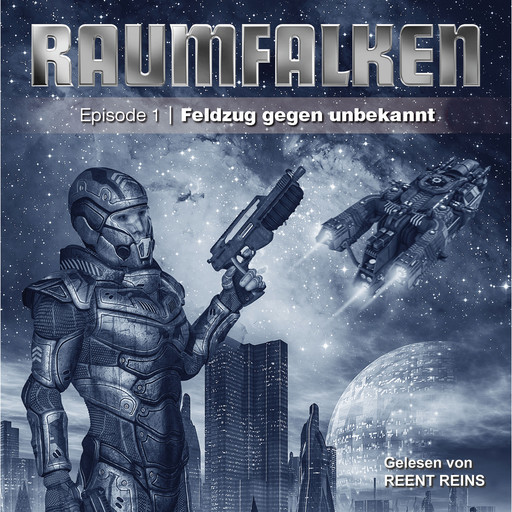 Raumfalken, Episode 1, Folge 2: Feldzug gegen unbekannt (Ungekürzt), Greg Sutton