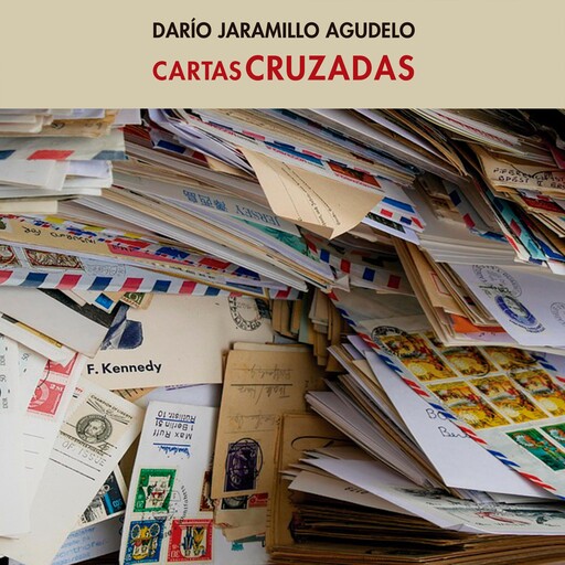 Cartas cruzadas, Jaramillo Agudelo Darío