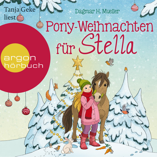 Pony-Weihnachten für Stella - Ein Advents-Hörbuch in 24 Kapiteln (Ungekürzte Lesung), Dagmar H. Mueller