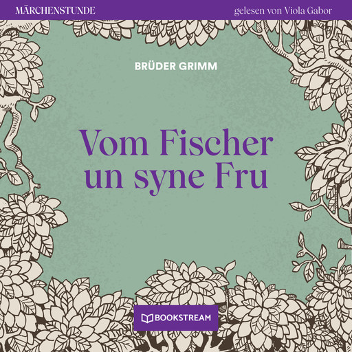 Vom Fischer un syne Fru - Märchenstunde, Folge 193 (Ungekürzt), Gebrüder Grimm