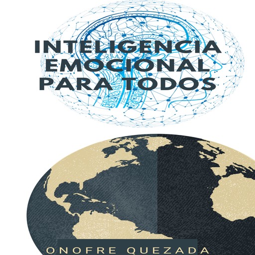Inteligencia Emocional Para Todos, Onofre Quezada G.