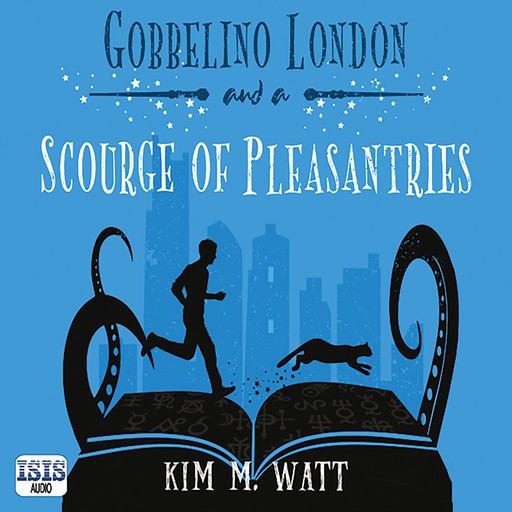 Gobbelino London & a Scourge of Pleasantries, Kim M. Watt