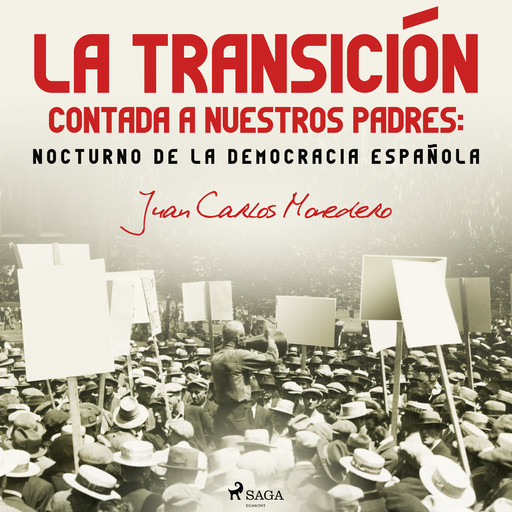 La Transición contada a nuestros padres: Nocturno de la democracia española, Juan Carlos Monedero