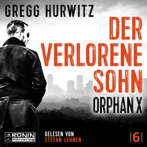 Der verlorene Sohn - Orphan X, Band 6 (ungekürzt), Gregg Hurwitz