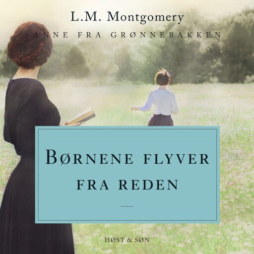 Børnene flyver fra reden. Anne fra Grønnebakken 8, Lucy Maud Montgomery