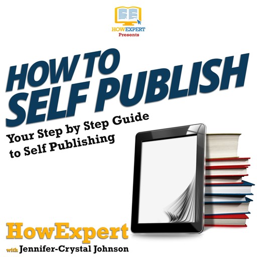 How To Self Publish, HowExpert, Jennifer-Crystal Johnson