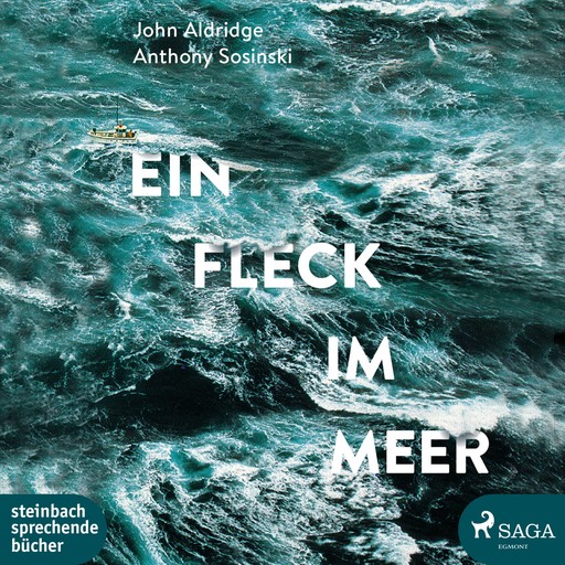 Ein Fleck im Meer (Ungekürzt), Anthony Sosinski, John Aldridge