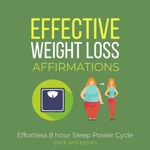 Effective Weight Loss Affirmations - Effortless 8 hour Sleep Power Cycle, Bloom Think