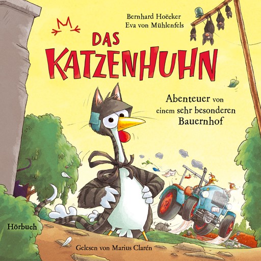 Bernhard Hoëcker, Eva von Mühlenfels: Das Katzenhuhn 2 - Abenteuer von einem sehr besonderen Bauernhof, Bernhard Hoëcker, Eva von Mühlenfels