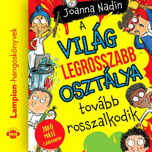 A világ legrosszabb osztálya tovább rosszalkodik, Joanna Nadin