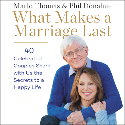 What Makes a Marriage Last, Marlo Thomas, Phil Donahue