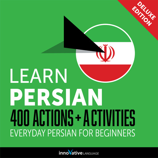 Everyday Persian for Beginners - 400 Actions & Activities, Innovative Language Learning, PersianPod101.com