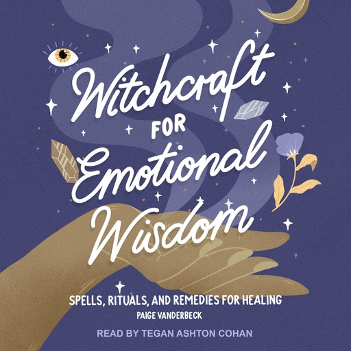 Witchcraft for Emotional Wisdom, Paige Vanderbeck