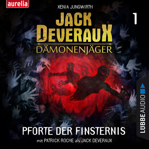 Pforte der Finsternis - Jack Deveraux Dämonenjäger 1 (Inszenierte Lesung), Xenia Jungwirth