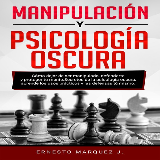 MANIPULACIÓN Y PSICOLOGÍA OSCURA, ERNESTO MARQUEZ J.