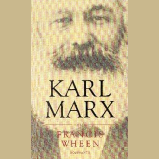 Karl Marx - Et liv, Francis Wheen