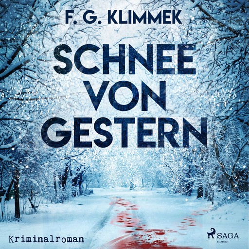 Schnee von gestern (Ungekürzt), F.G. Klimmek