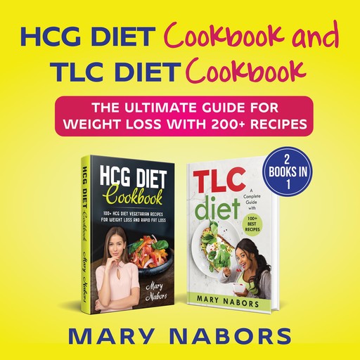 HCG Diet Cookbook and TLC Diet Cookbook, Mary Nabors