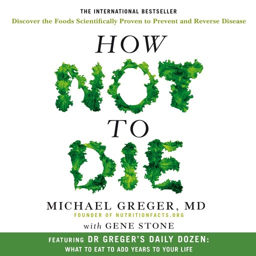 How Not to Die, Gene Stone, Michael Greger