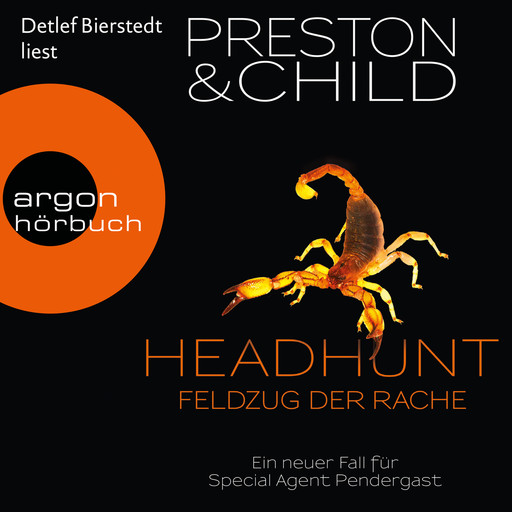 Headhunt - Feldzug der Rache - Ein Fall für Special Agent Pendergast, Band 17 (Ungekürzte Lesung), Douglas Preston, Lincoln Child