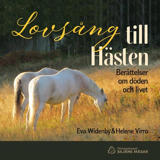 Lovsång till Hästen, Eva Widenby, Helene Virro