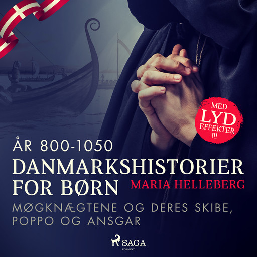Danmarkshistorier for børn (5) (år 800-1050) - Møgknægtene og deres skibe, Poppo og Ansgar, Maria Helleberg