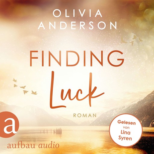Finding Luck - Off to Alaska, Band 3 (Ungekürzt), Olivia Anderson