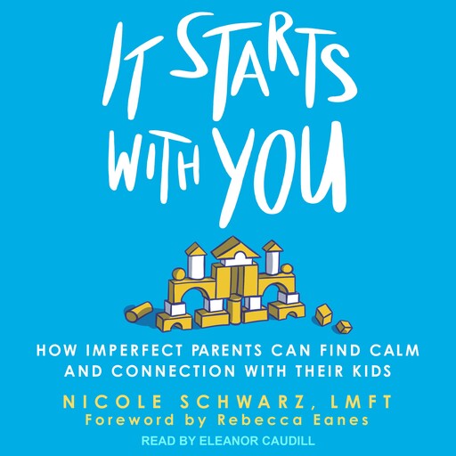 It Starts with You, Rebecca Eanes, Nicole Schwarz LMFT