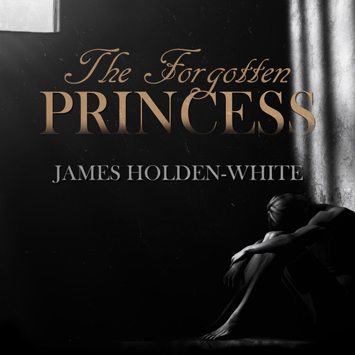 The Forgotten Princess, James Holden-White