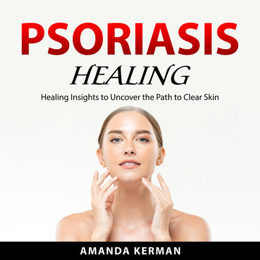 Psoriasis Healing, Amanda Kerman