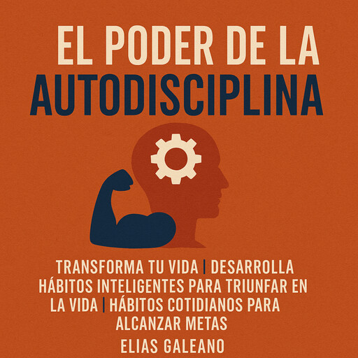 El Poder de la AutoDisciplina, Elias Galeano